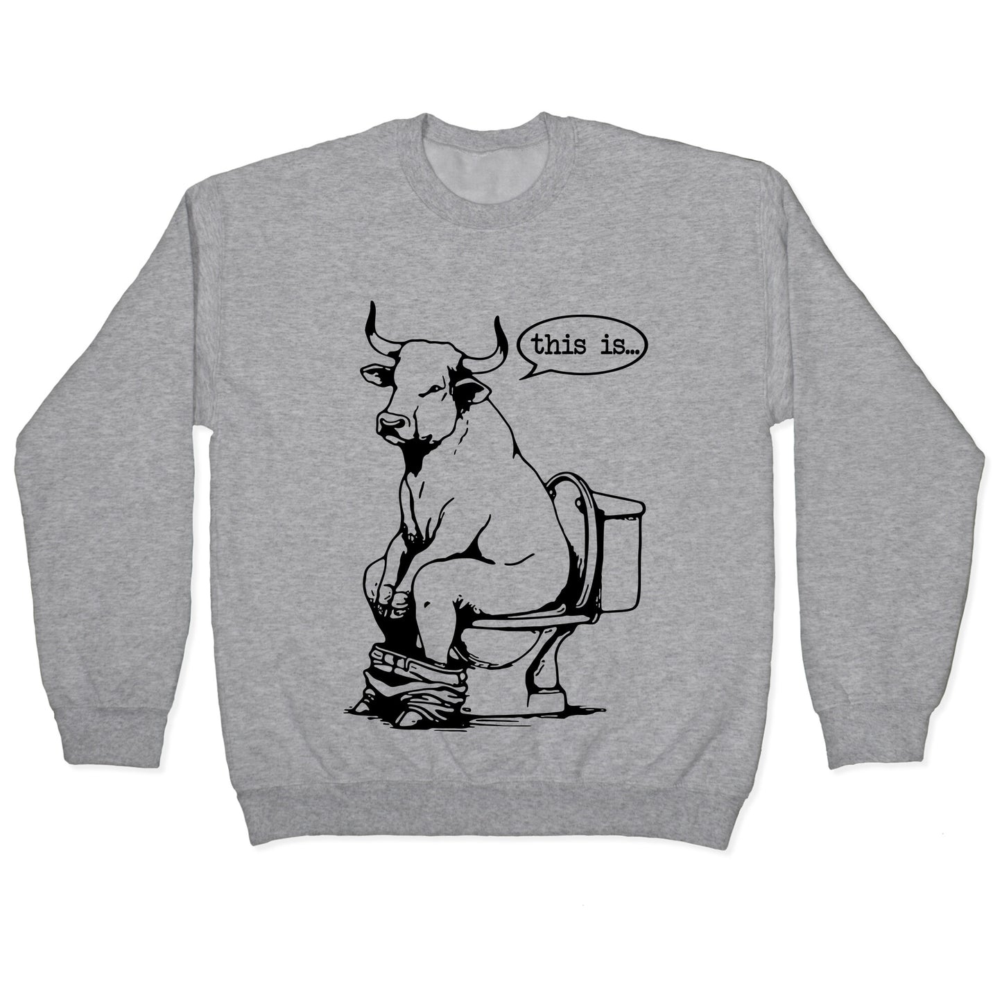 This is Bullshit Crewneck Sweatshirt