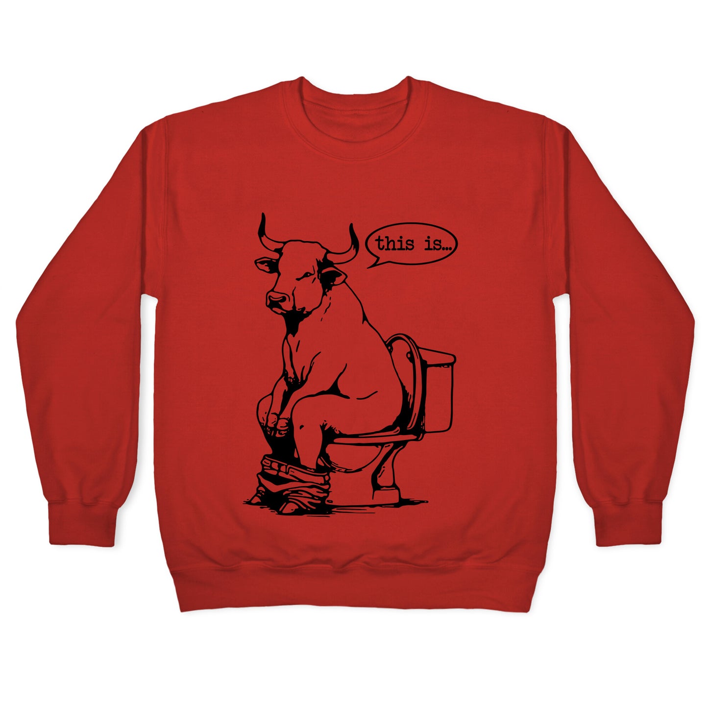 This is Bullshit Crewneck Sweatshirt
