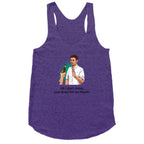 I dont drink, just drugs for me thanks Racerback Tank