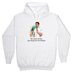 I dont drink, just drugs for me thanks Hoodie