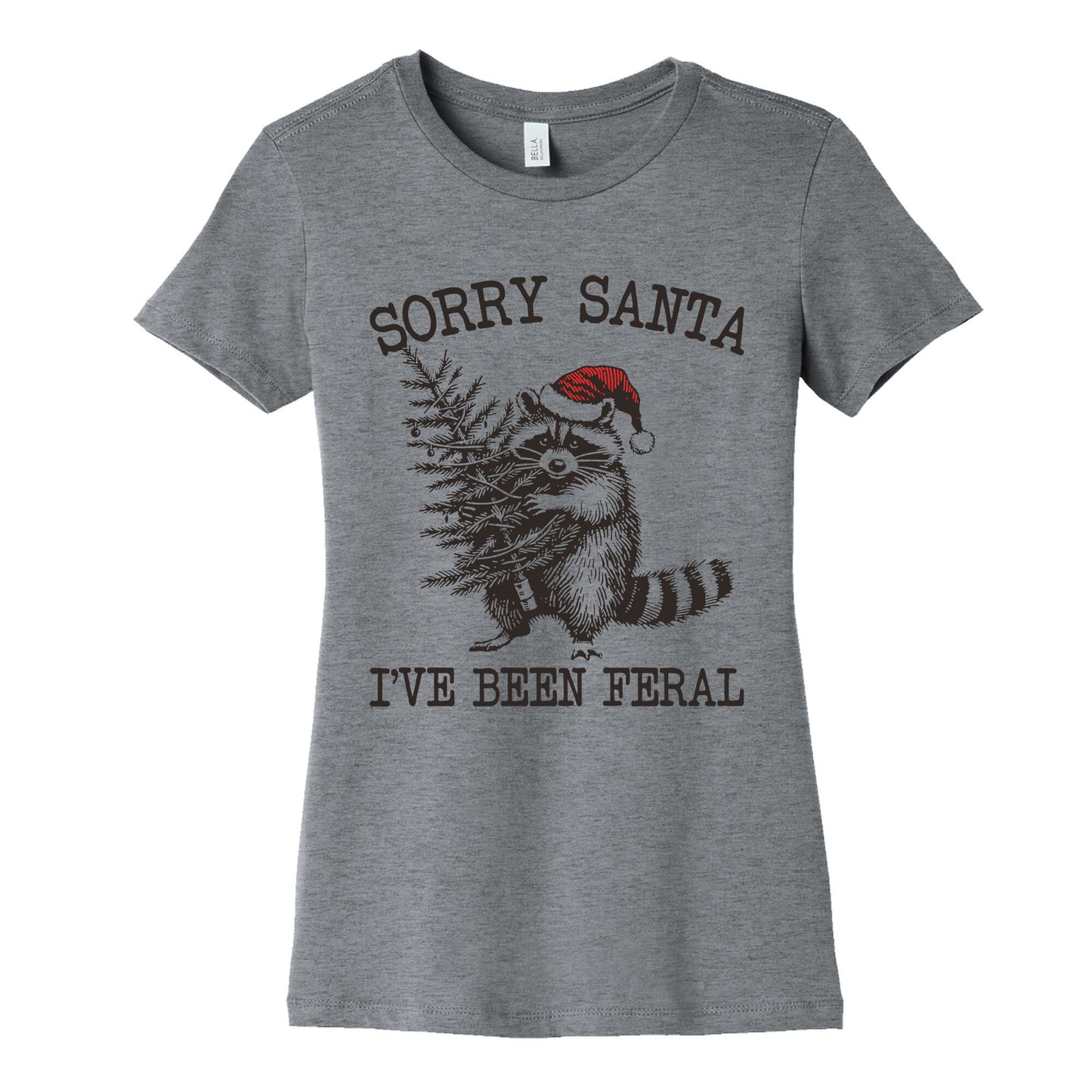 Sorry Santa, Ive Been Feral Womens Cotton Tee
