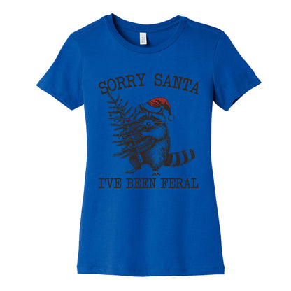 Sorry Santa, Ive Been Feral Womens Cotton Tee