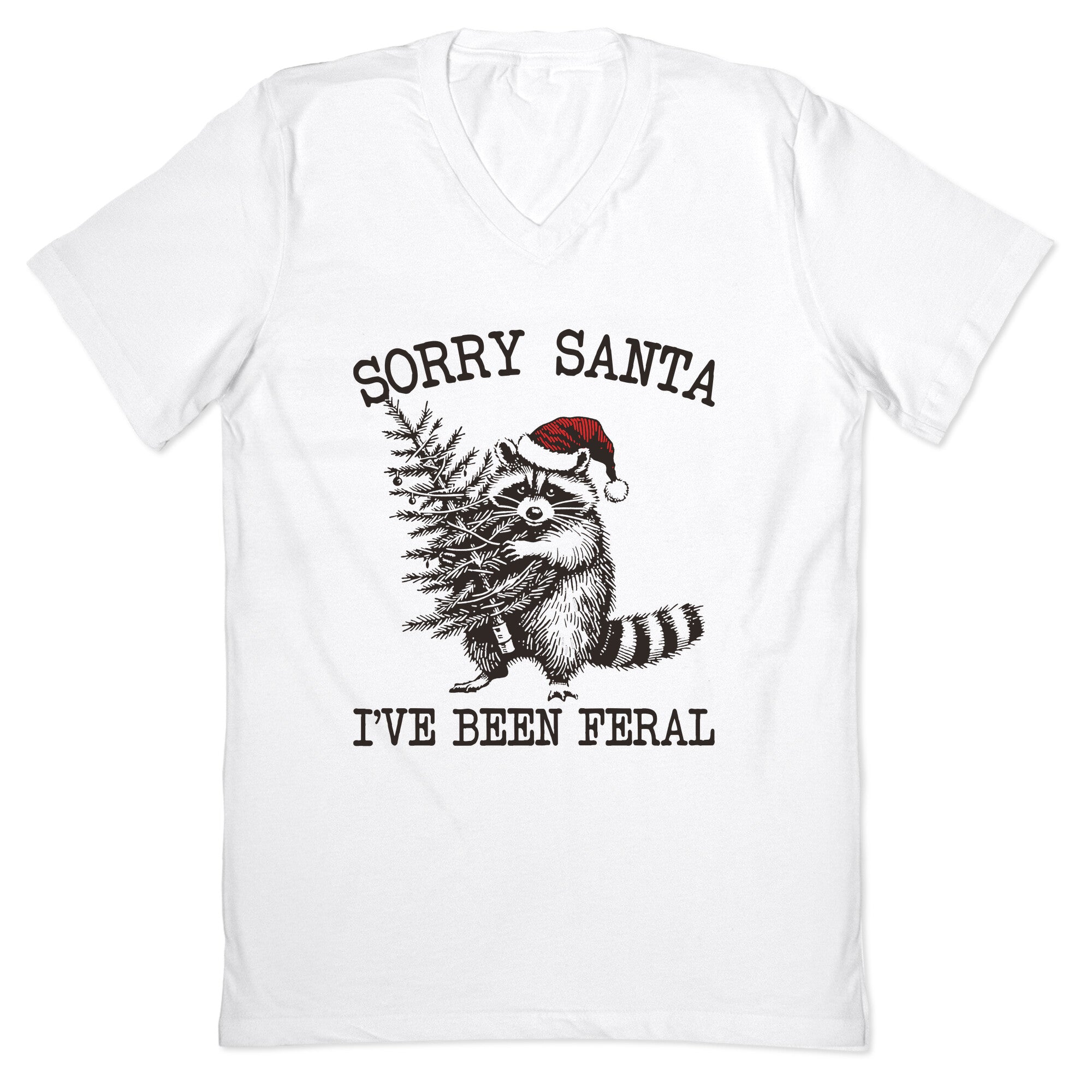 Sorry Santa, Ive Been Feral V-Neck