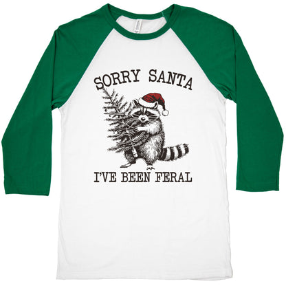 Sorry Santa, Ive Been Feral Baseball Tee