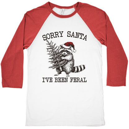 Sorry Santa, Ive Been Feral Baseball Tee