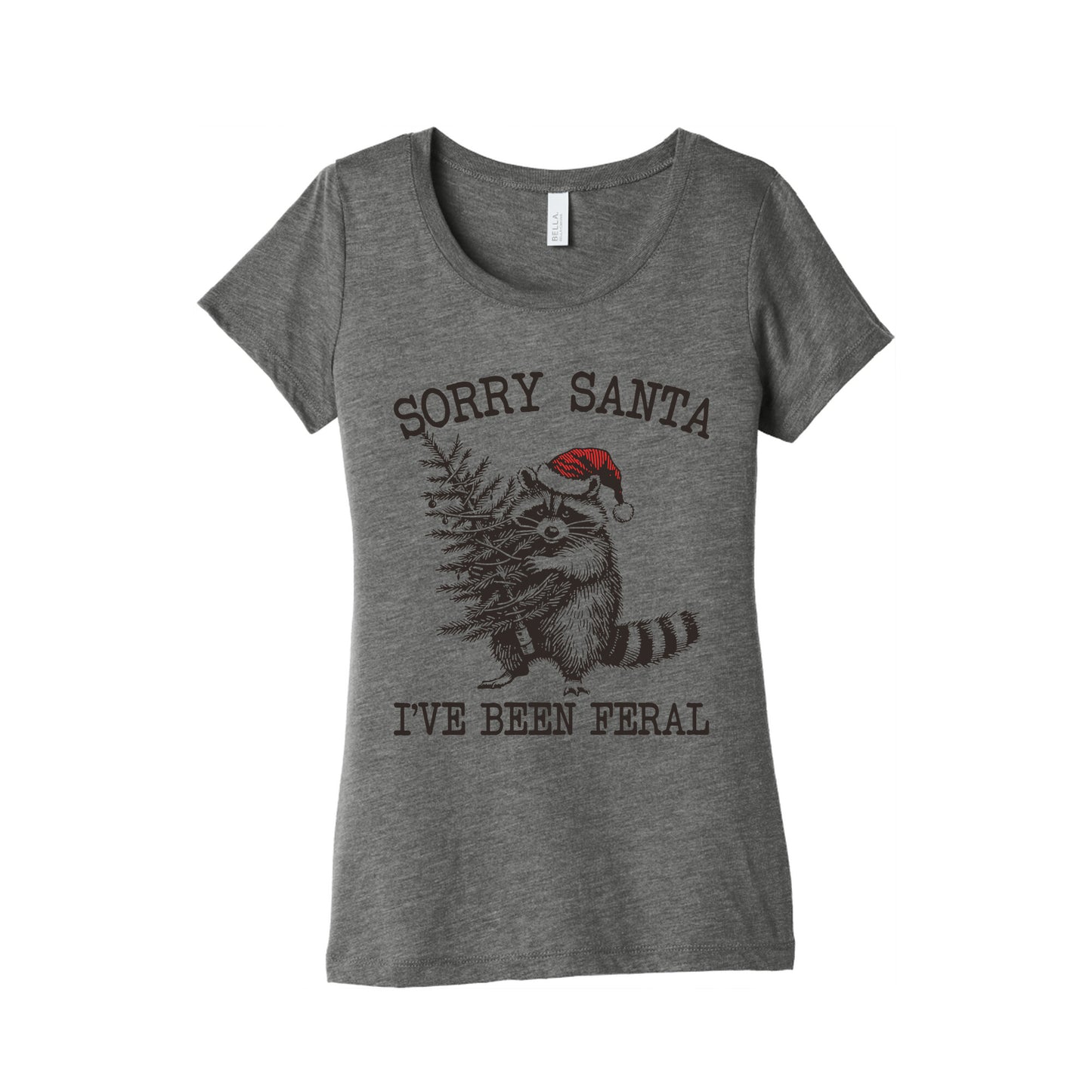 Sorry Santa, Ive Been Feral Womens Triblend Tee