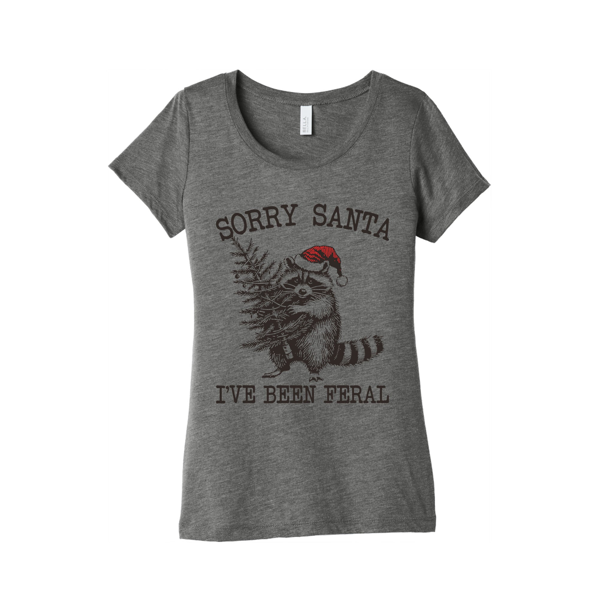 Sorry Santa, Ive Been Feral Womens Triblend Tee