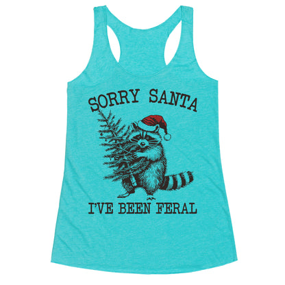 Sorry Santa, Ive Been Feral Racerback Tank