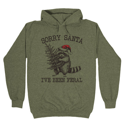 Sorry Santa, Ive Been Feral Hoodie
