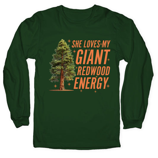He Loves My Showgirl Style, She Loves my Redwood Tree Longsleeve Tee