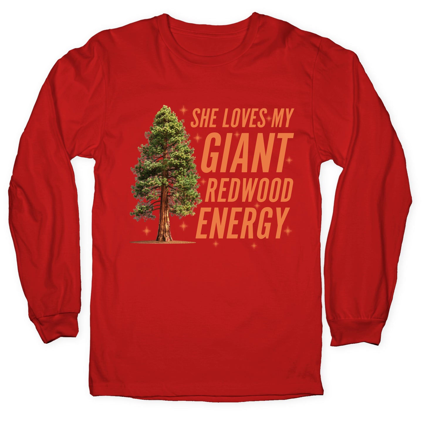 He Loves My Showgirl Style, She Loves my Redwood Tree Longsleeve Tee