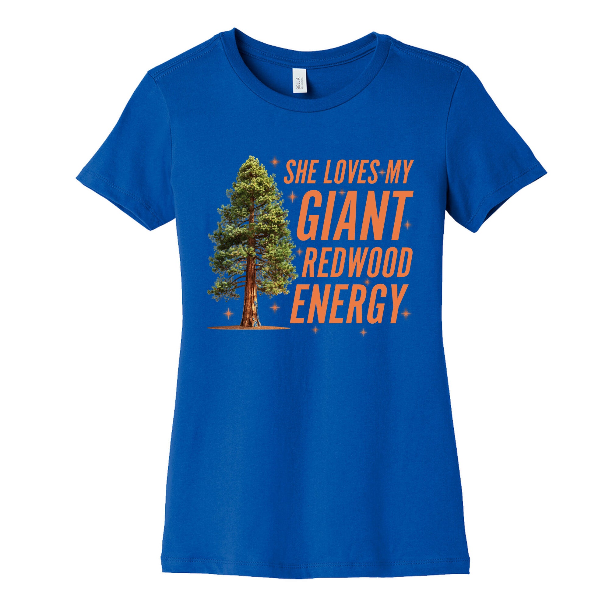 He Loves My Showgirl Style, She Loves my Redwood Tree Womens Cotton Tee