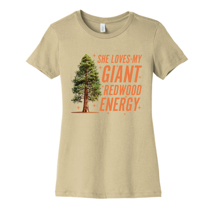 He Loves My Showgirl Style, She Loves my Redwood Tree Womens Cotton Tee