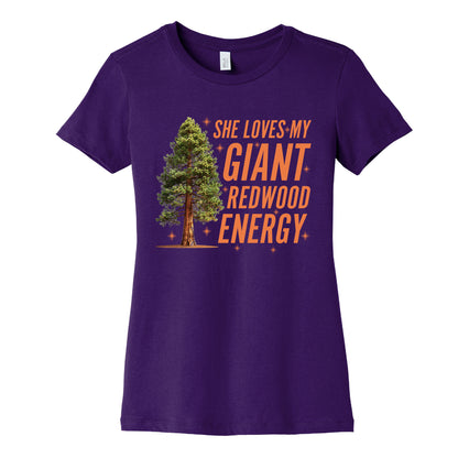 He Loves My Showgirl Style, She Loves my Redwood Tree Womens Cotton Tee