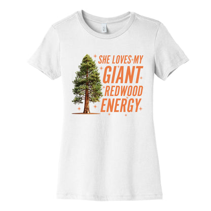 He Loves My Showgirl Style, She Loves my Redwood Tree Womens Cotton Tee