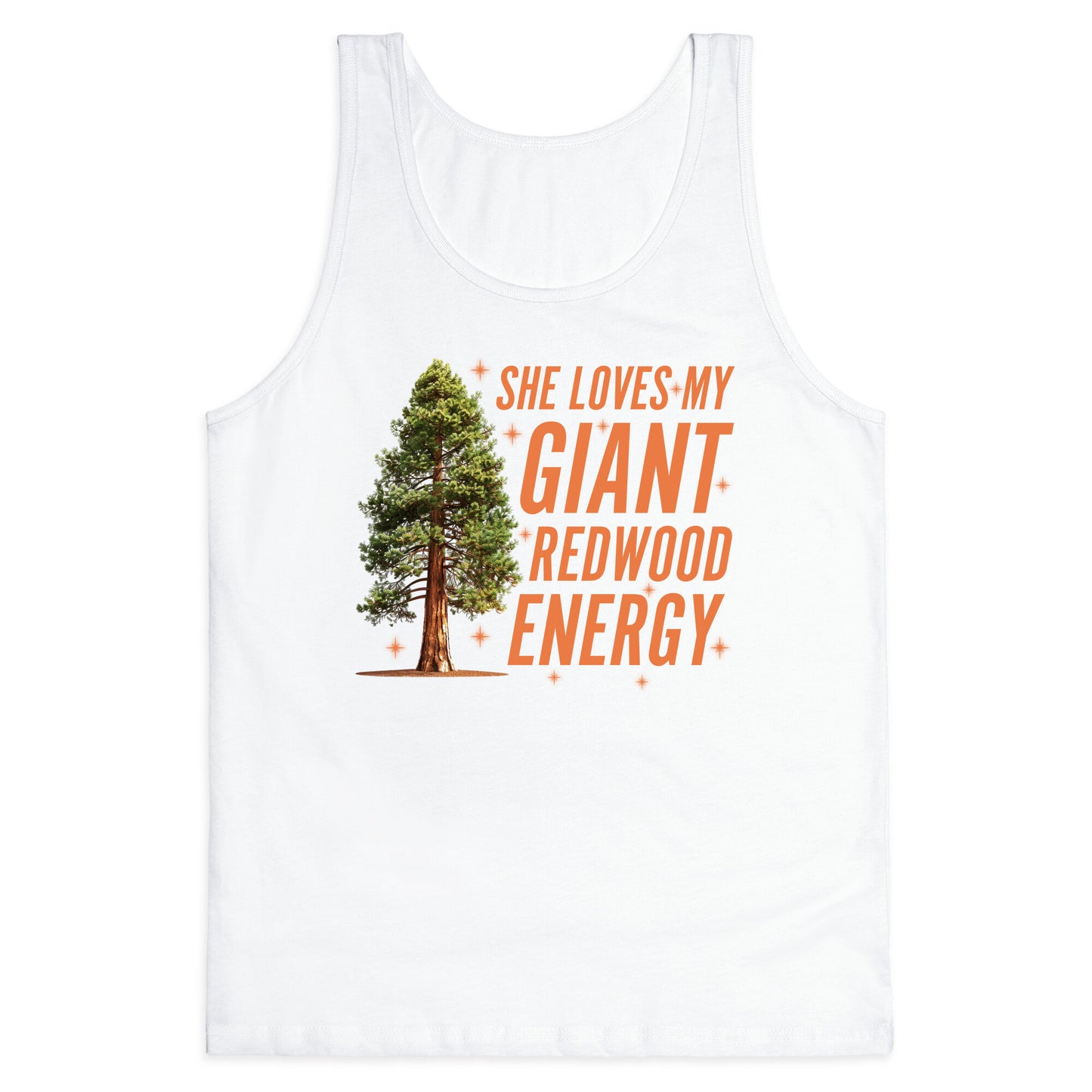 He Loves My Showgirl Style, She Loves my Redwood Tree Tank Top