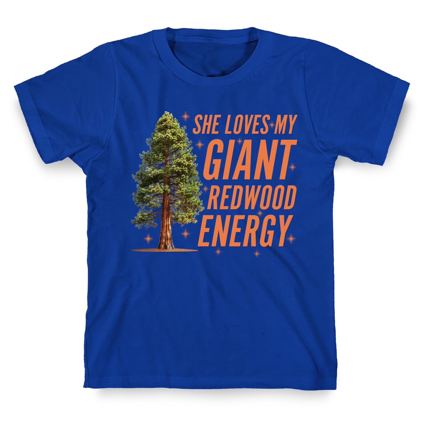 He Loves My Showgirl Style, She Loves my Redwood Tree T-Shirt