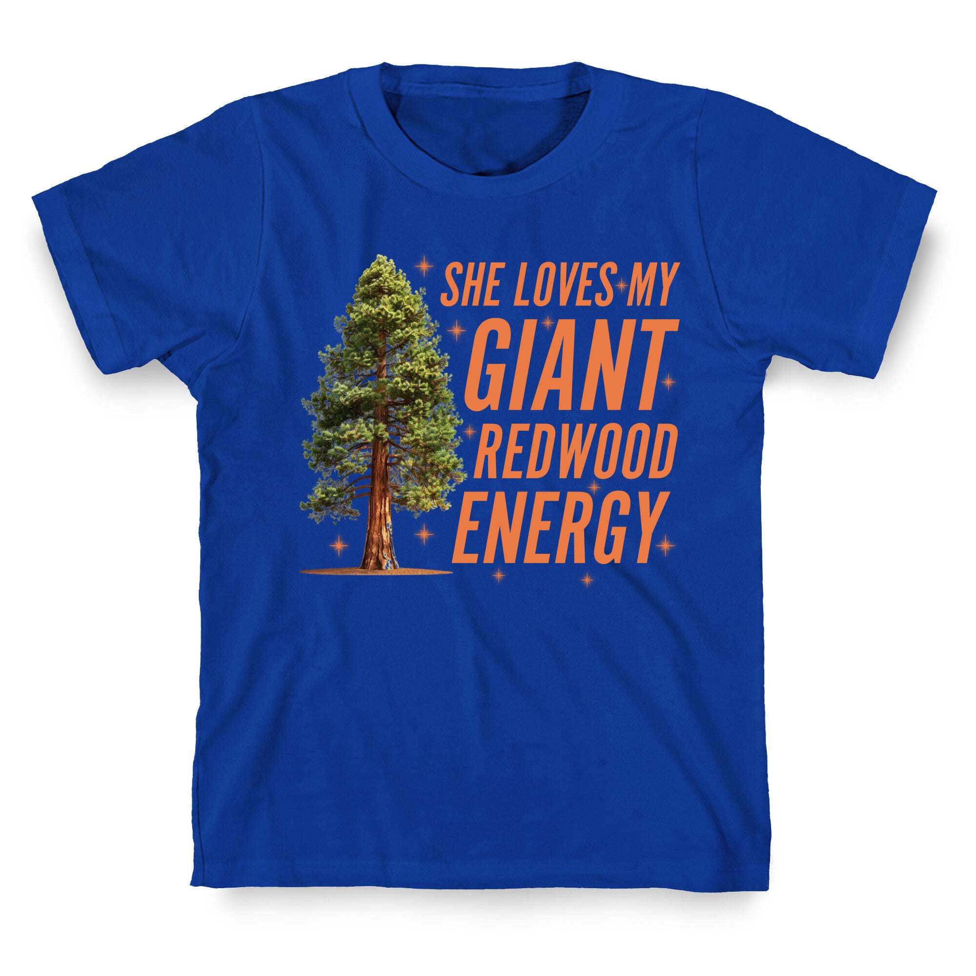 He Loves My Showgirl Style, She Loves my Redwood Tree T-Shirt