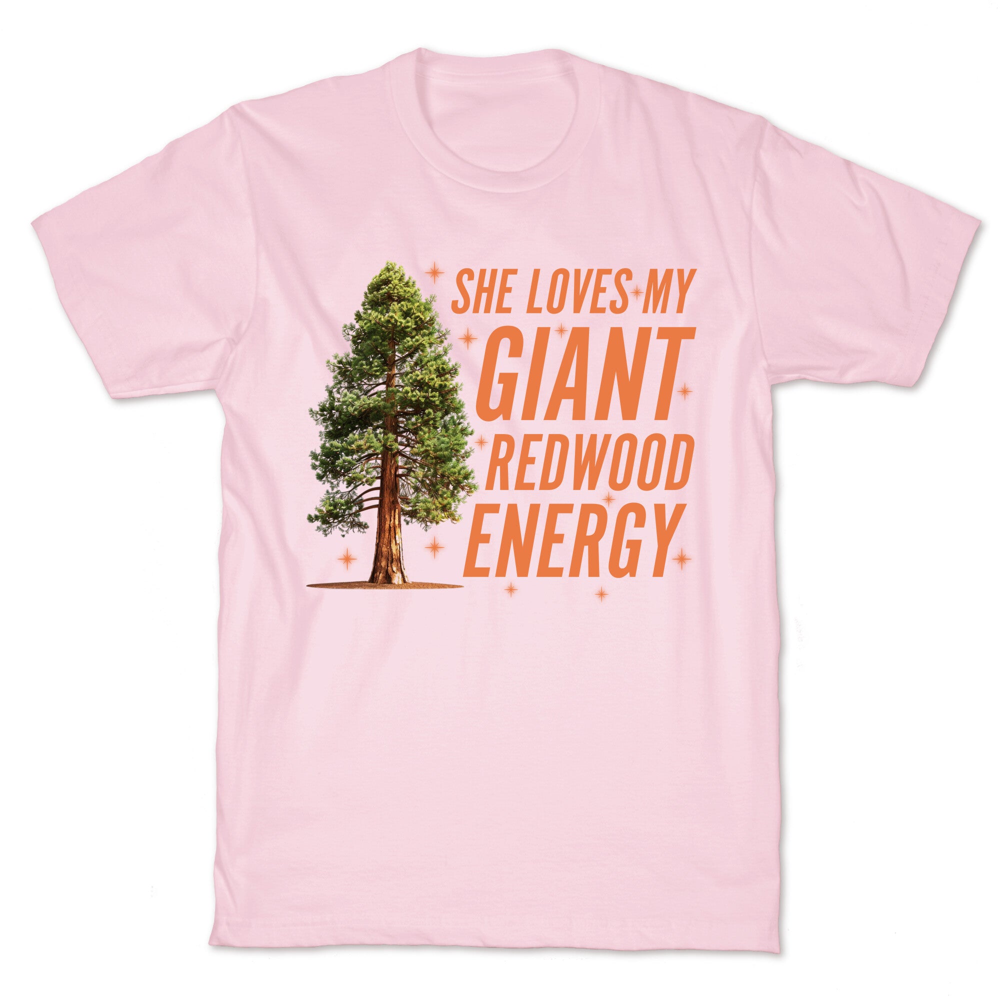 He Loves My Showgirl Style, She Loves my Redwood Tree T-Shirt