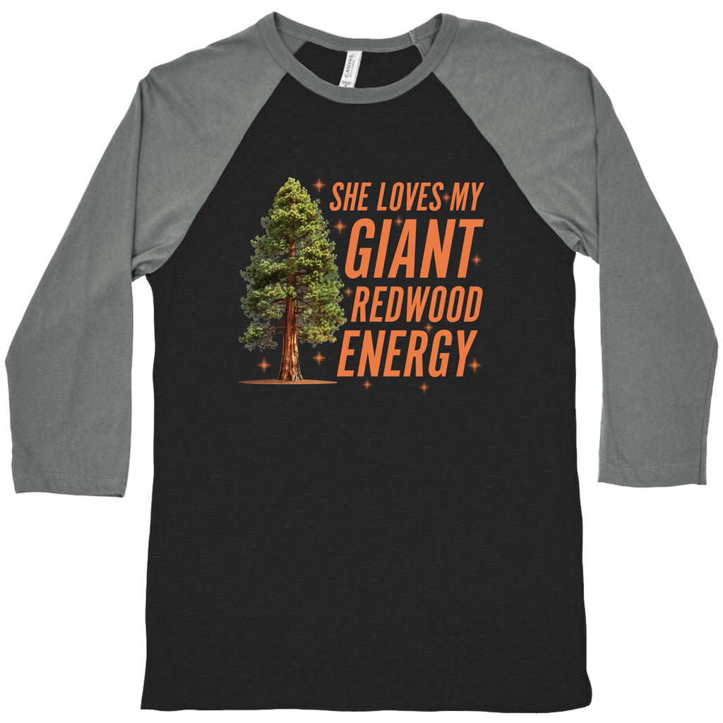 He Loves My Showgirl Style, She Loves my Redwood Tree Baseball Tee