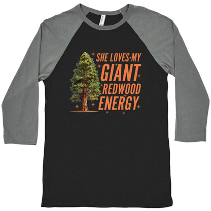 He Loves My Showgirl Style, She Loves my Redwood Tree Baseball Tee