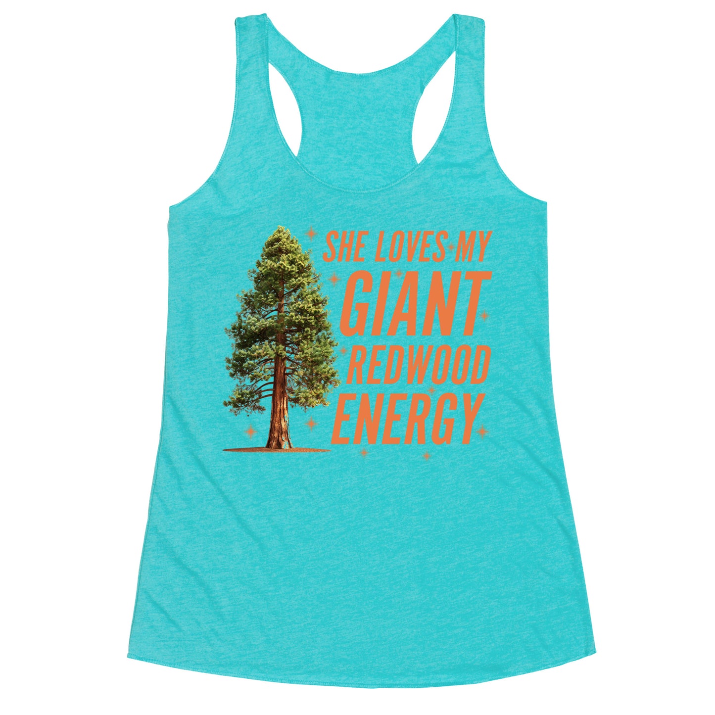 He Loves My Showgirl Style, She Loves my Redwood Tree Racerback Tank