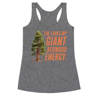 He Loves My Showgirl Style, She Loves my Redwood Tree Racerback Tank