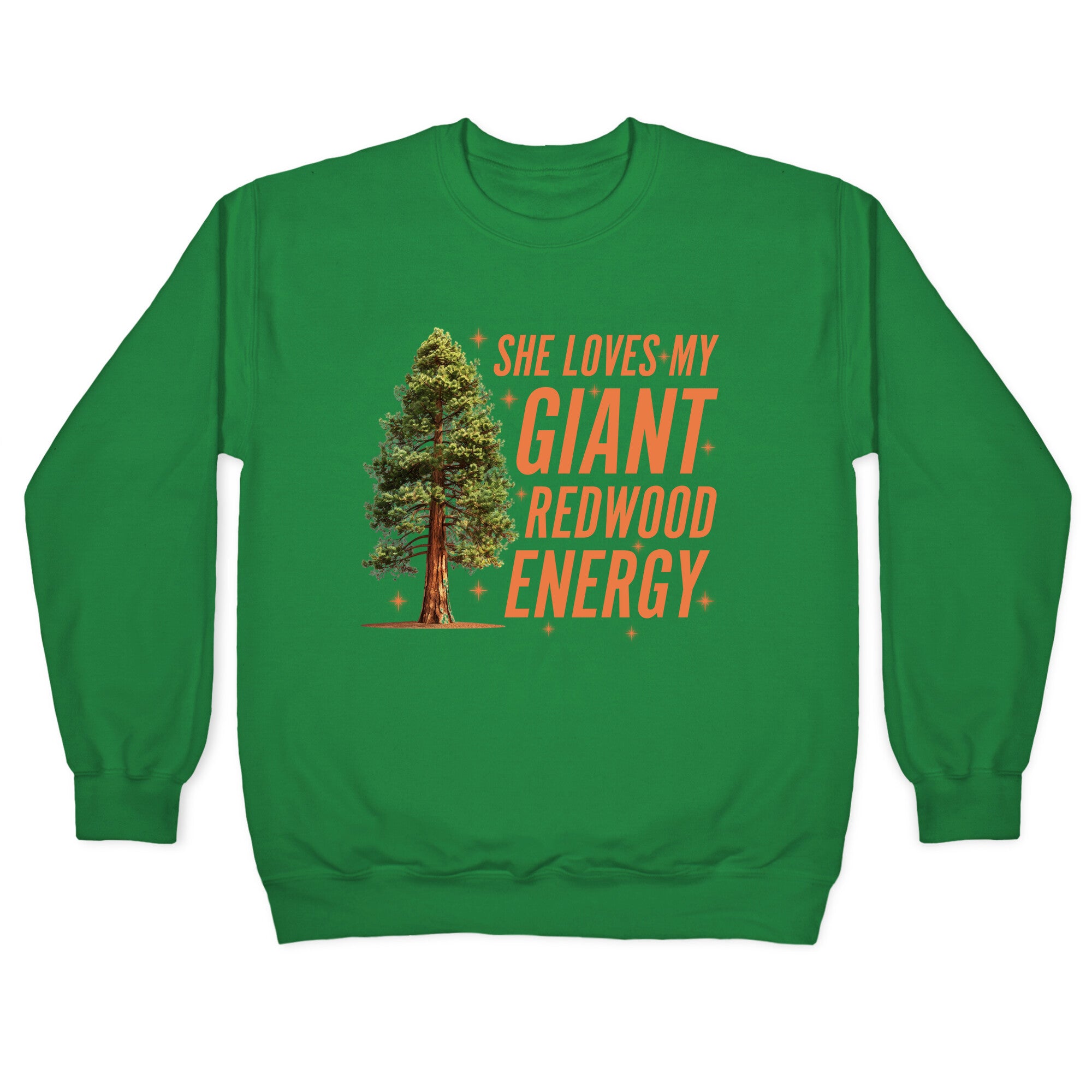 He Loves My Showgirl Style, She Loves my Redwood Tree Crewneck Sweatshirt