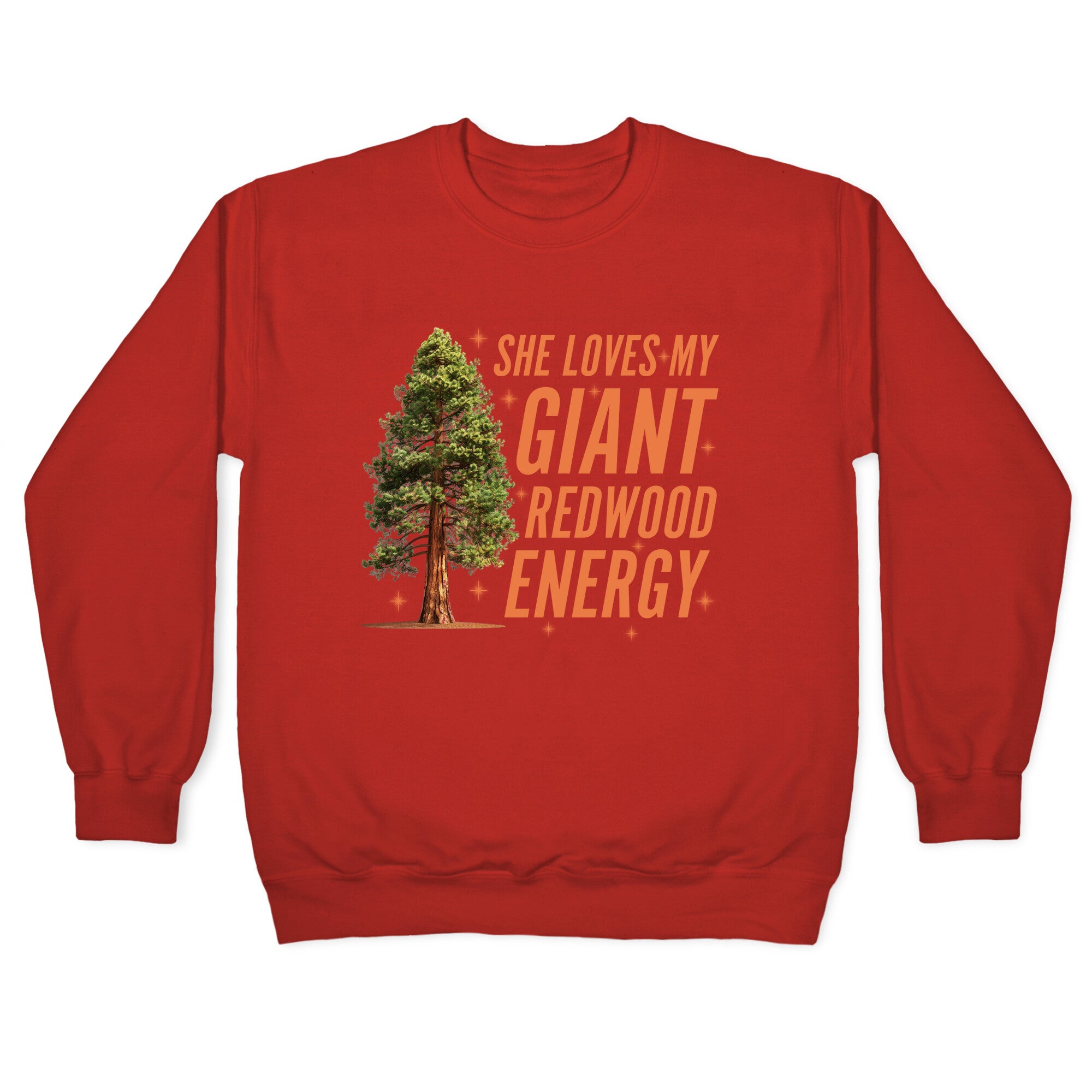 He Loves My Showgirl Style, She Loves my Redwood Tree Crewneck Sweatshirt