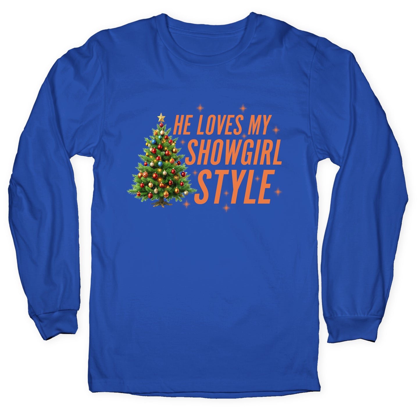 He Loves My Showgirl Style, She Loves my Redwood Tree Longsleeve Tee