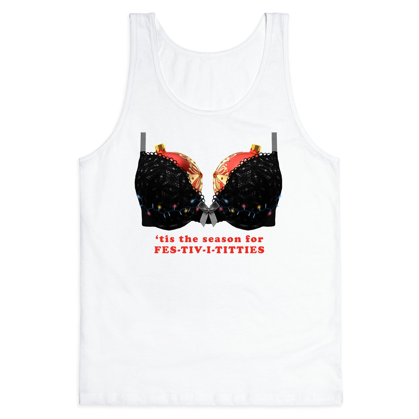 Tis the Season for Fest-tiv-i-titties  Tank Top
