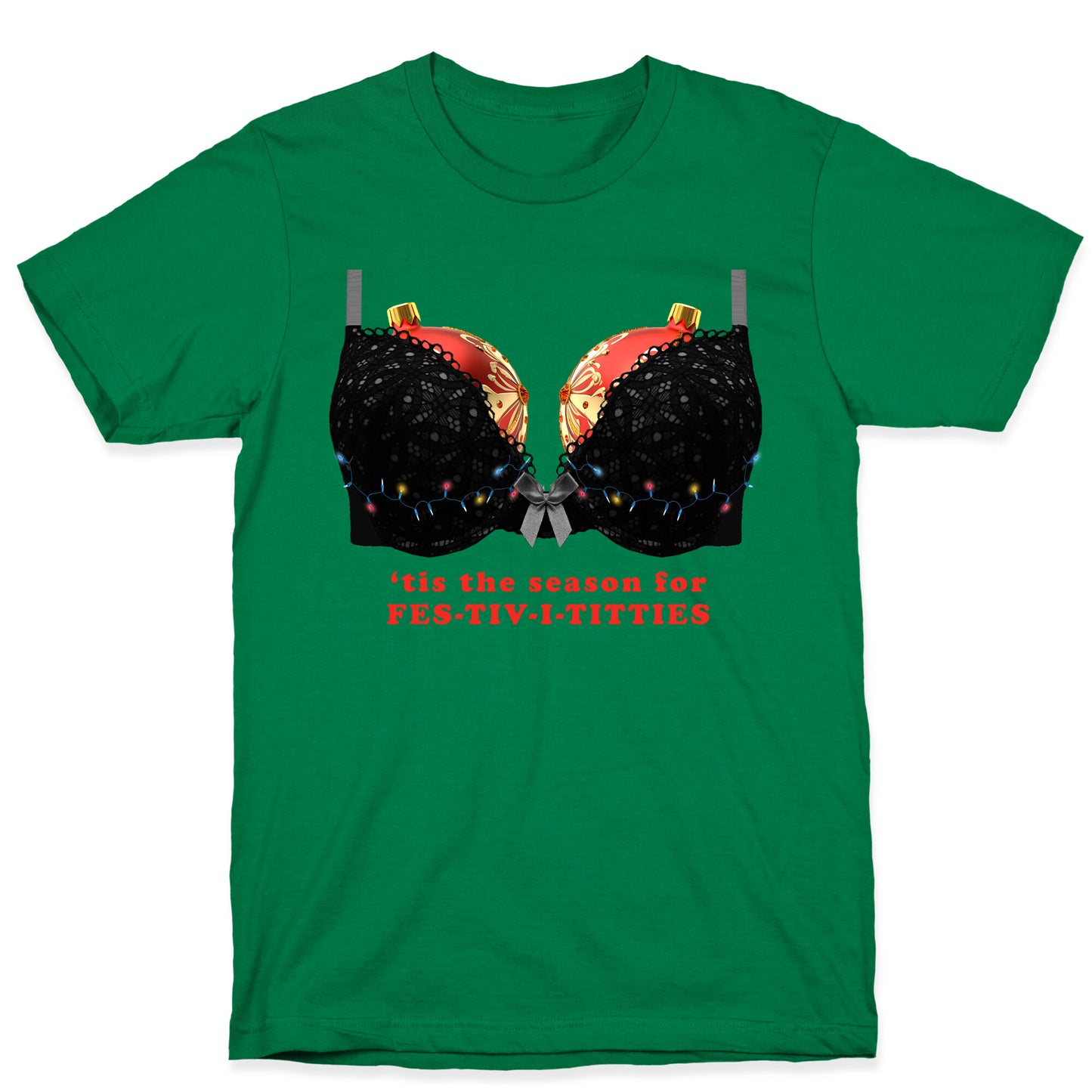 Tis the Season for Fest-tiv-i-titties  T-Shirt