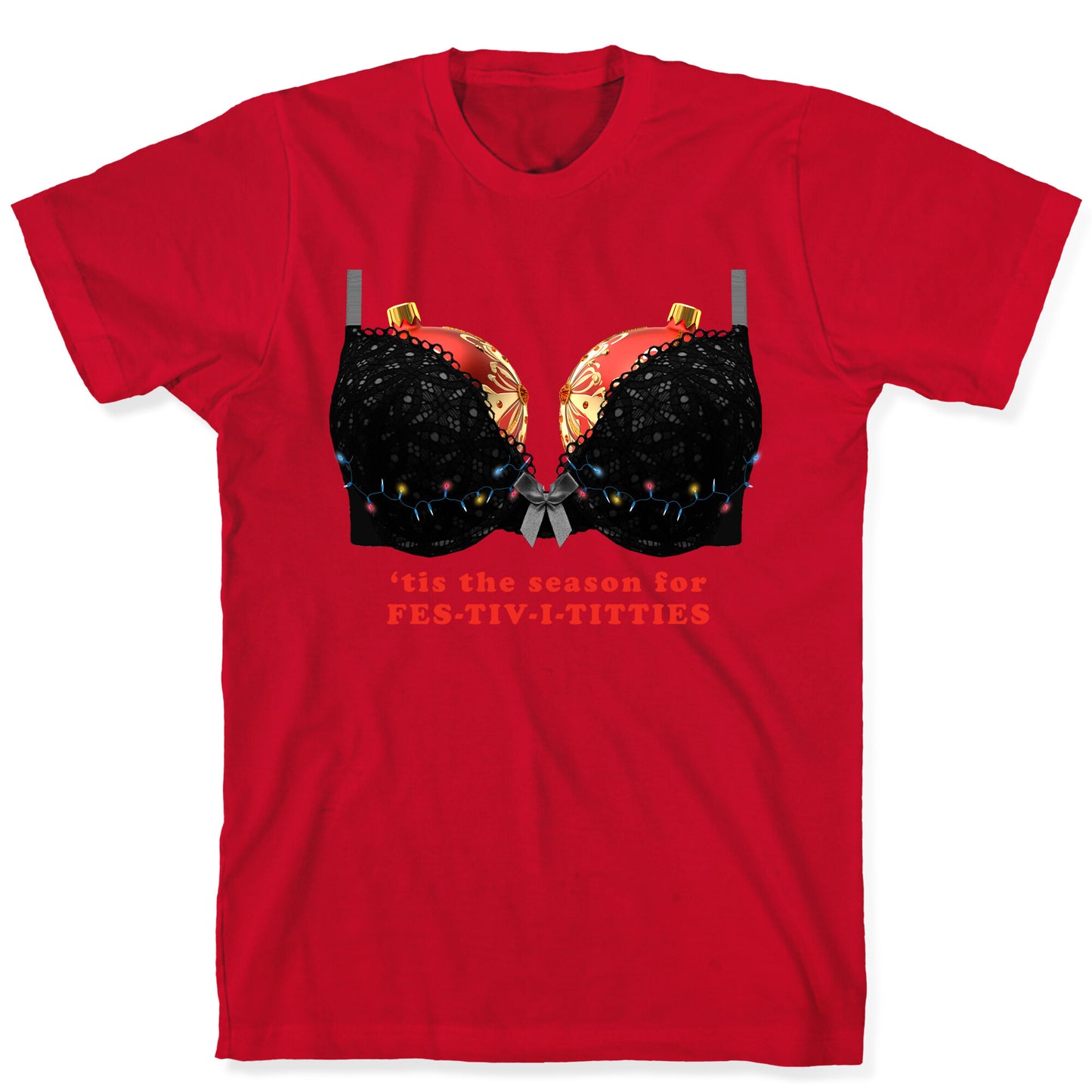 Tis the Season for Fest-tiv-i-titties  T-Shirt