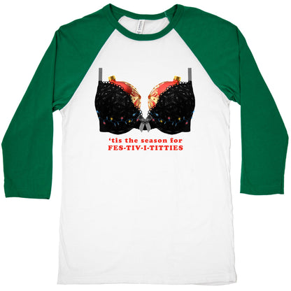 Tis the Season for Fest-tiv-i-titties  Baseball Tee