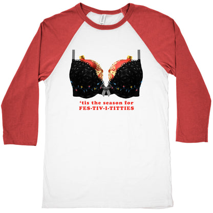 Tis the Season for Fest-tiv-i-titties  Baseball Tee