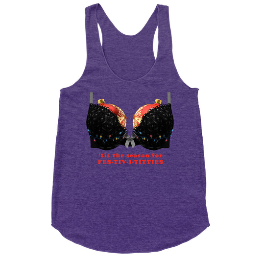 Tis the Season for Fest-tiv-i-titties  Racerback Tank