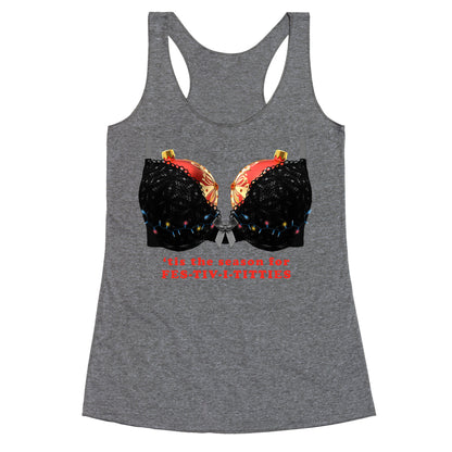 Tis the Season for Fest-tiv-i-titties  Racerback Tank