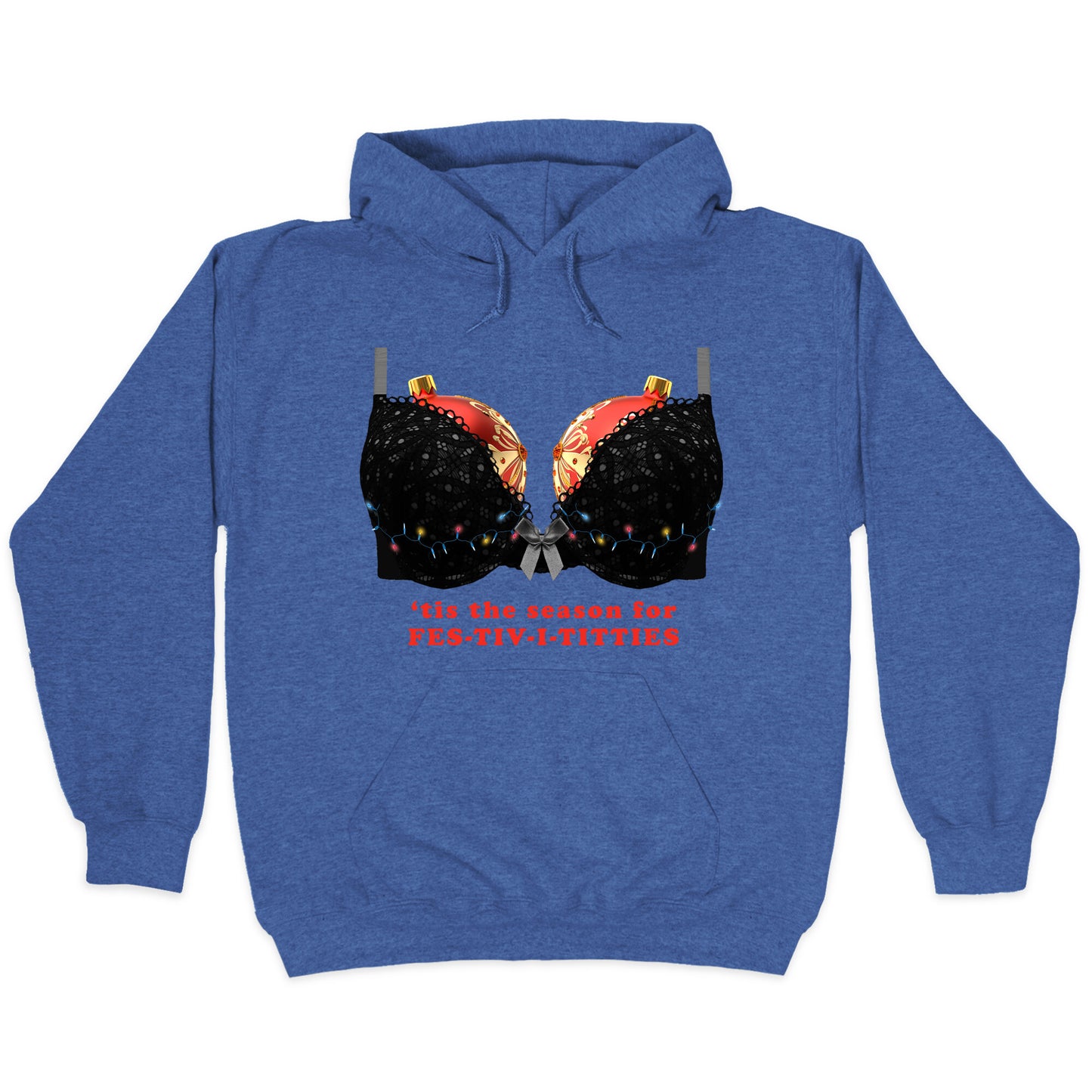 Tis the Season for Fest-tiv-i-titties  Hoodie