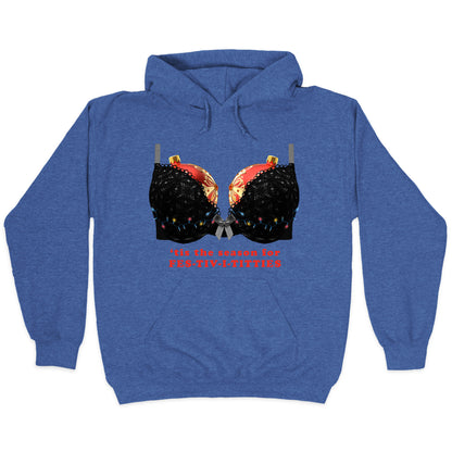 Tis the Season for Fest-tiv-i-titties  Hoodie