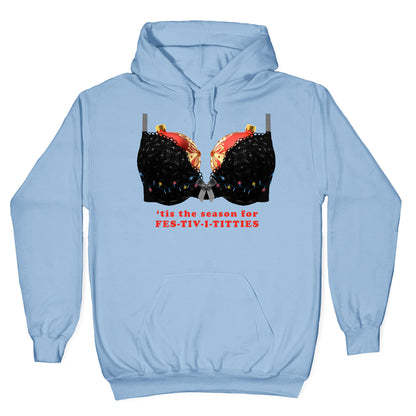 Tis the Season for Fest-tiv-i-titties  Hoodie