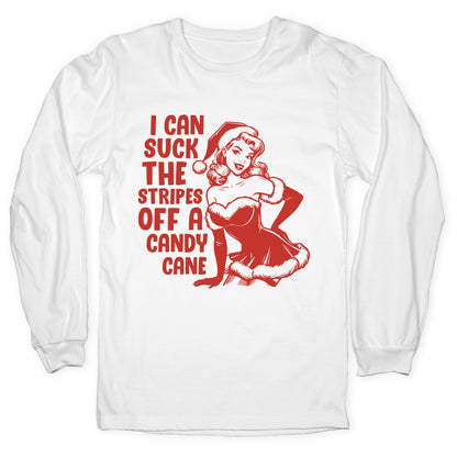 Can Suck the Stripes off a Candy Cane Longsleeve Tee