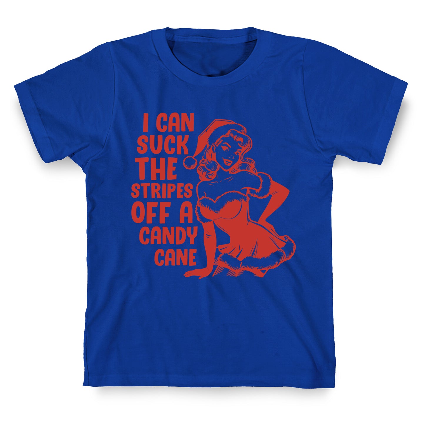 Can Suck the Stripes off a Candy Cane T-Shirt