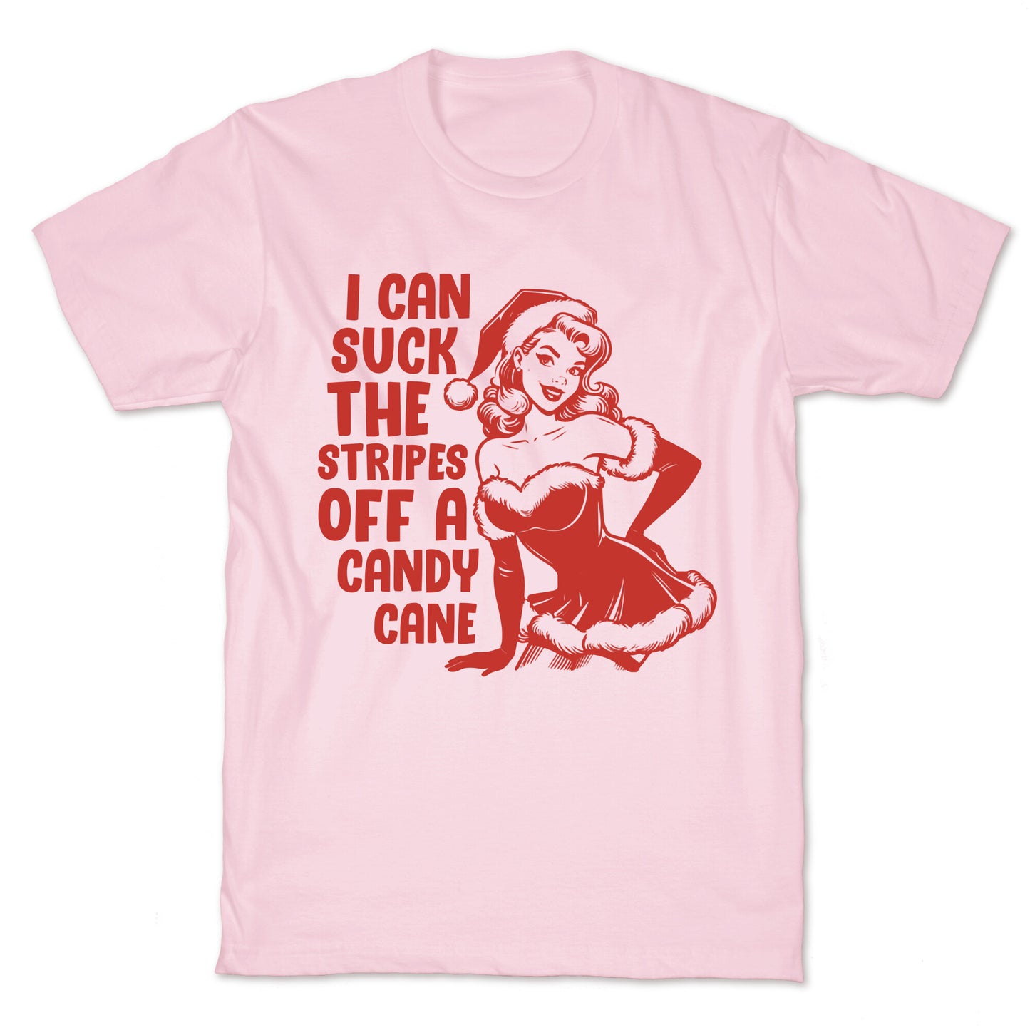 Can Suck the Stripes off a Candy Cane T-Shirt