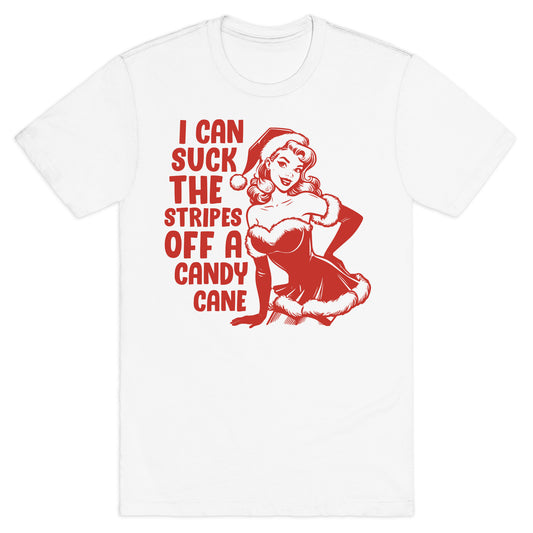 Can Suck the Stripes off a Candy Cane T-Shirt