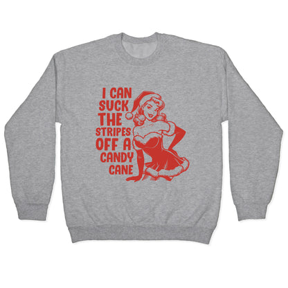 Can Suck the Stripes off a Candy Cane Crewneck Sweatshirt