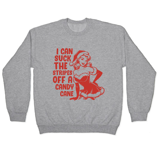 Can Suck the Stripes off a Candy Cane Crewneck Sweatshirt