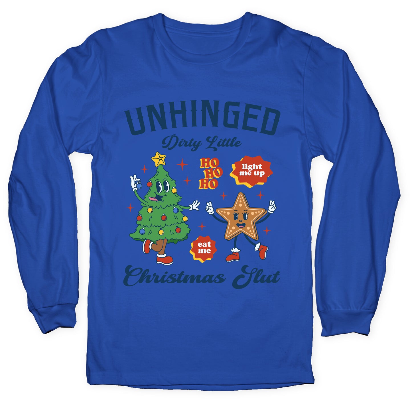 Unhinged Dirty Christmas Slut Longsleeve Tee
