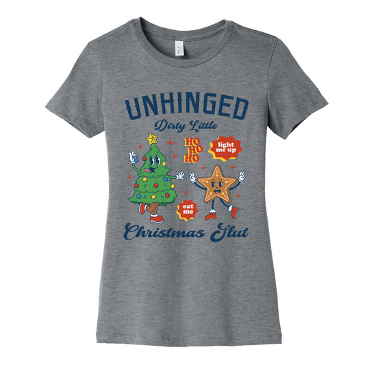 Unhinged Dirty Christmas Slut Womens Cotton Tee
