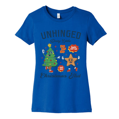Unhinged Dirty Christmas Slut Womens Cotton Tee