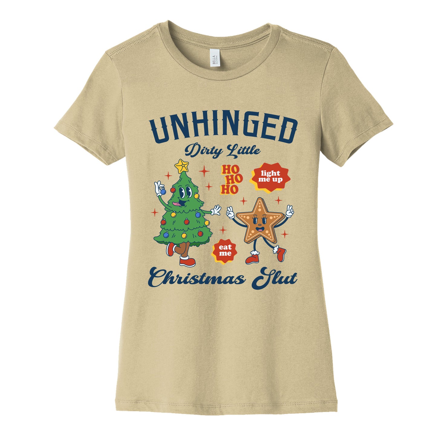 Unhinged Dirty Christmas Slut Womens Cotton Tee